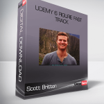 Scott Britton – Udemy 6 Figure Fast Track