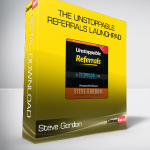 Steve Gordon – The Unstoppable Referrals Launchpad