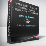 Dan Blewett s Online Training - How to Throw A Filthy Changeup