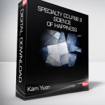 Kam Yuen - Specialty Course 6 - Science of Happiness