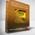 David Lucas Burge - The Perfect Pitch Ear Training Super Course