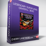 Cherry Lane Music - Legendary Guitar Licks: Grateful Dead