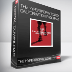 The Hypertrophy Coach - Calformation Program