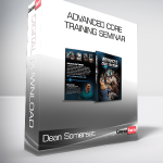 Dean Somerset - Advanced Core training Seminar
