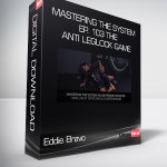 Eddie Bravo - Mastering The System - Ep. 103 The Anti Leglock Game