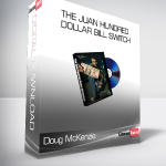 Doug McKenzie - The Juan Hundred Dollar Bill Switch