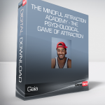 The Mindful Attraction Academy - The Psychological Game of Attraction