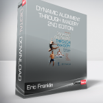 Eric Franklin - Dynamic Alignment Through Imagery - 2nd Edition