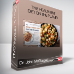 Dr. John McDougall - The Healthiest Diet on the Planet