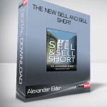 Alexander Elder - The New Sell and Sell Short
