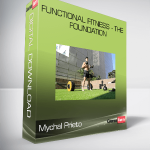 Mychal Prieto - Functional Fitness - The Foundation