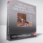 Yoga Collective - Anaswara - Vinyasa Core Flow (30 Minutes)