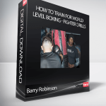 Barry Robinson - How To Train For World Level Boxing - Fighter Drills
