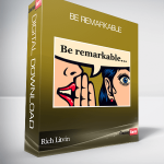 Rich Litvin – Be Remarkable