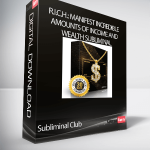 Subliminal Club - R.I.C.H.: Manifest Incredible Amounts of Income and Wealth Subliminal