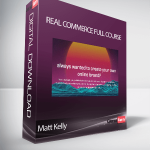 Matt Kelly - Real Commerce Full Course